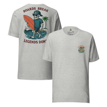 Board’s Break. Legends Don’t  t-shirt