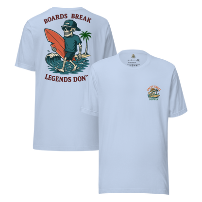 Board’s Break. Legends Don’t  t-shirt