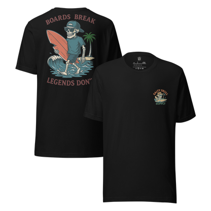 Board’s Break. Legends Don’t  t-shirt
