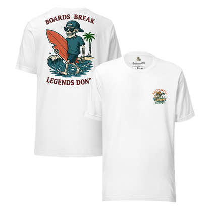 Board’s Break. Legends Don’t  t-shirt